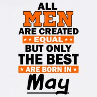 All Men Are Created Equal The Best Are Born In May Garment-Dyed Sweatshirt