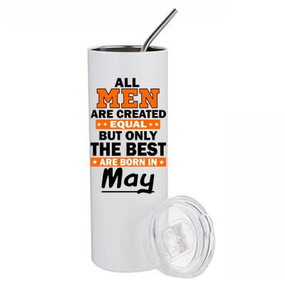 All Men Are Created Equal The Best Are Born In May Stainless Steel Tumbler