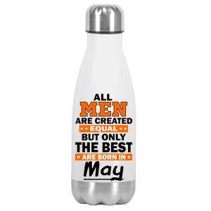 All Men Are Created Equal The Best Are Born In May Stainless Steel Insulated Water Bottle