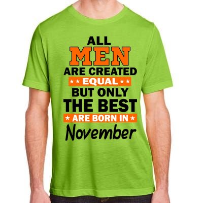 All Men Are Created Equal The Best Are Born In November Adult ChromaSoft Performance T-Shirt