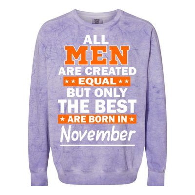 All Men Are Created Equal The Best Are Born In November Colorblast Crewneck Sweatshirt