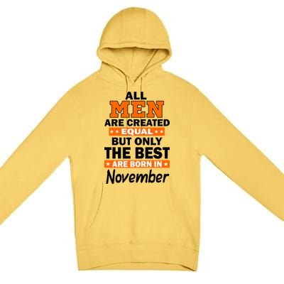 All Men Are Created Equal The Best Are Born In November Premium Pullover Hoodie