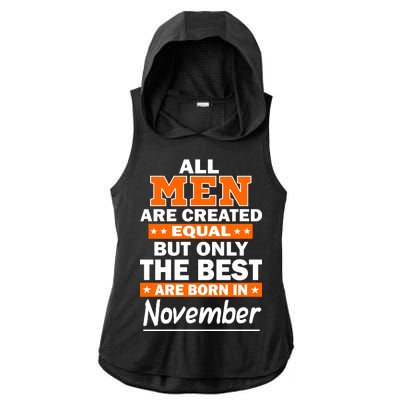 All Men Are Created Equal The Best Are Born In November Ladies PosiCharge Tri-Blend Wicking Draft Hoodie Tank