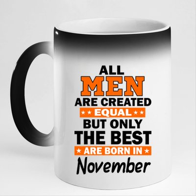 All Men Are Created Equal The Best Are Born In November 11oz Black Color Changing Mug