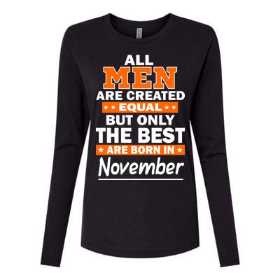 All Men Are Created Equal The Best Are Born In November Womens Cotton Relaxed Long Sleeve T-Shirt