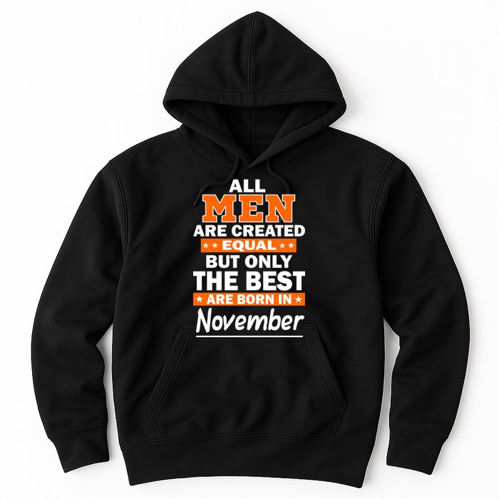 All Men Are Created Equal The Best Are Born In November Hoodie