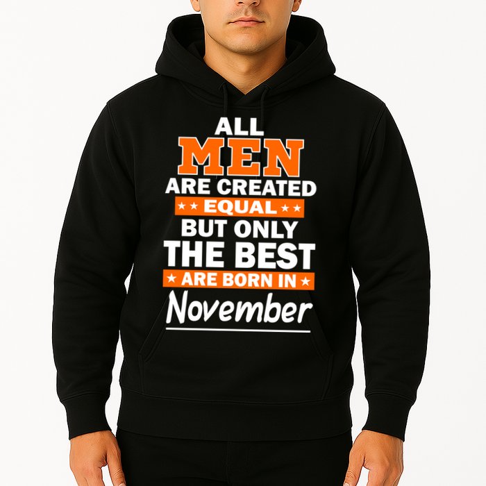 All Men Are Created Equal The Best Are Born In November Hoodie