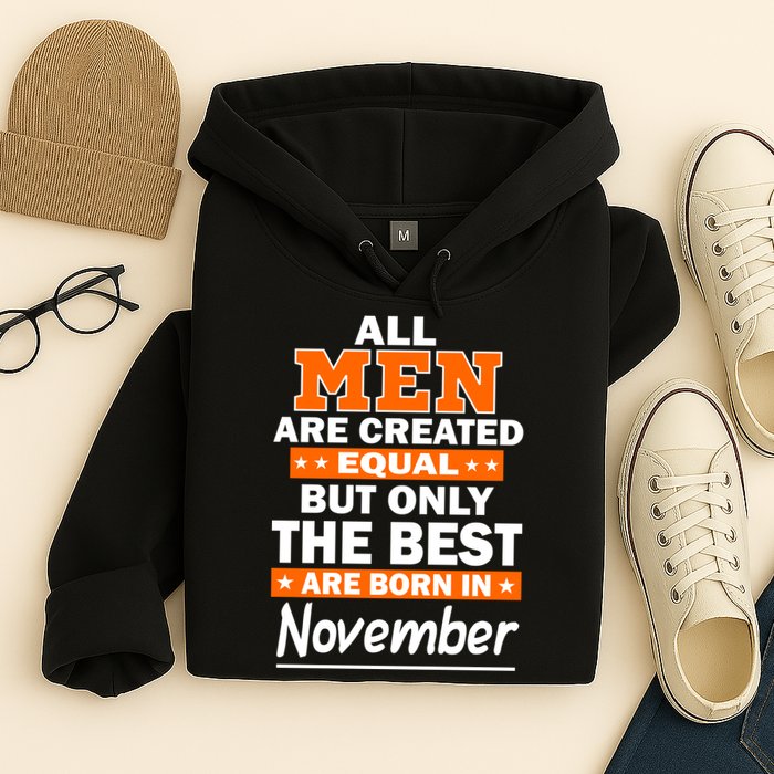 All Men Are Created Equal The Best Are Born In November Hoodie