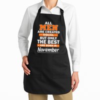 All Men Are Created Equal The Best Are Born In November Apron