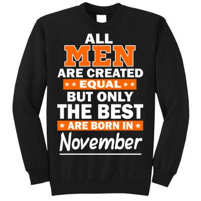 All Men Are Created Equal The Best Are Born In November Sweatshirt