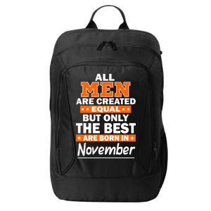 All Men Are Created Equal The Best Are Born In November City Backpack