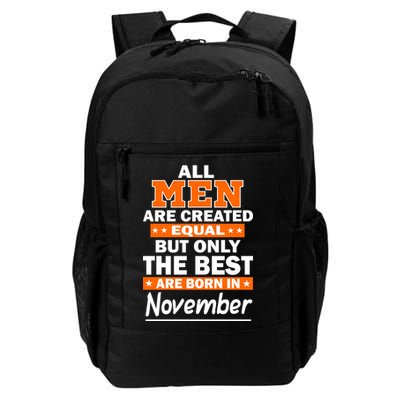 All Men Are Created Equal The Best Are Born In November Backpack