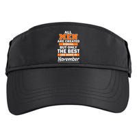 All Men Are Created Equal The Best Are Born In November Adult Drive Performance Visor