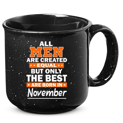 All Men Are Created Equal The Best Are Born In November 15oz Campfire Ceramic Mug