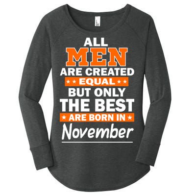 All Men Are Created Equal The Best Are Born In November Women's Perfect Tri Tunic Long Sleeve Shirt