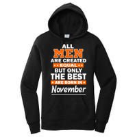All Men Are Created Equal The Best Are Born In November Women's Pullover Hoodie
