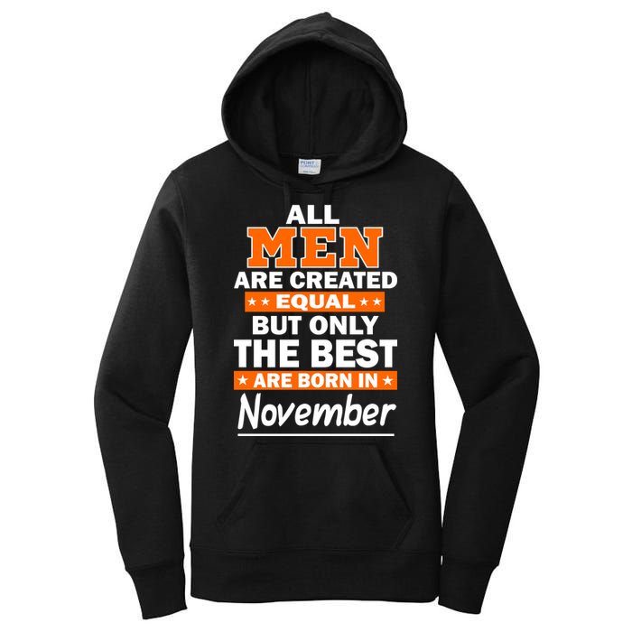 All Men Are Created Equal The Best Are Born In November Women's Pullover Hoodie