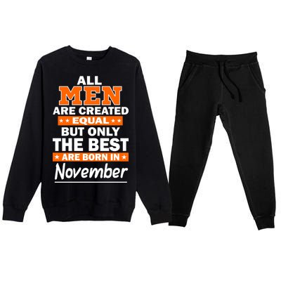 All Men Are Created Equal The Best Are Born In November Premium Crewneck Sweatsuit Set