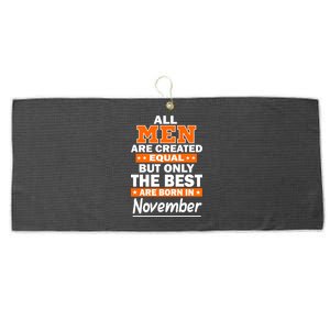 All Men Are Created Equal The Best Are Born In November Large Microfiber Waffle Golf Towel