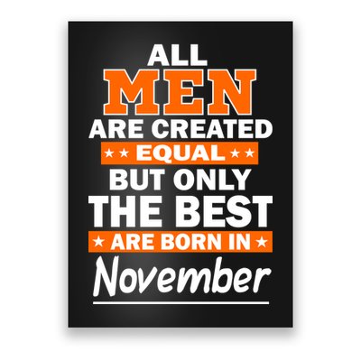 All Men Are Created Equal The Best Are Born In November Poster