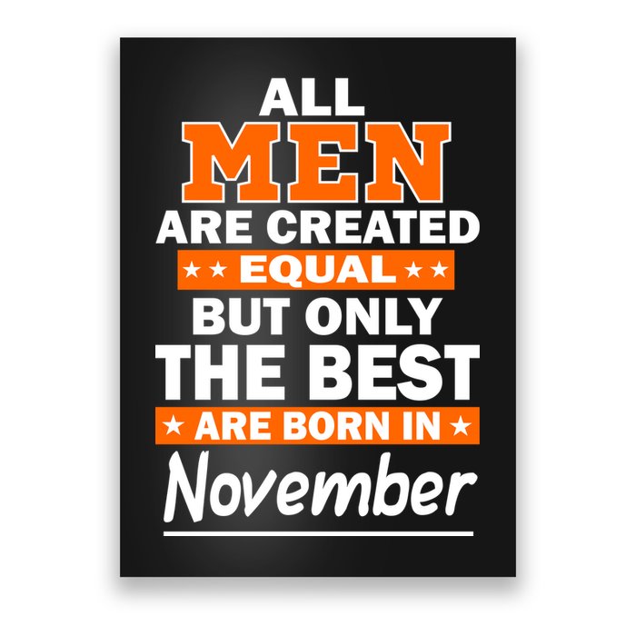 All Men Are Created Equal The Best Are Born In November Poster