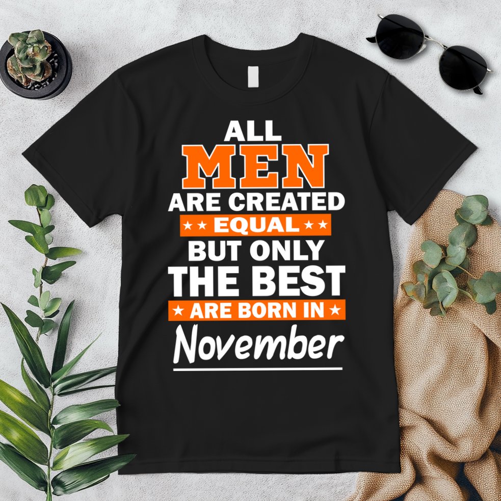 All Men Are Created Equal The Best Are Born In November Premium T-Shirt