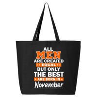 All Men Are Created Equal The Best Are Born In November 25L Jumbo Tote