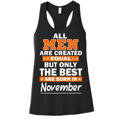 All Men Are Created Equal The Best Are Born In November Women's Racerback Tank