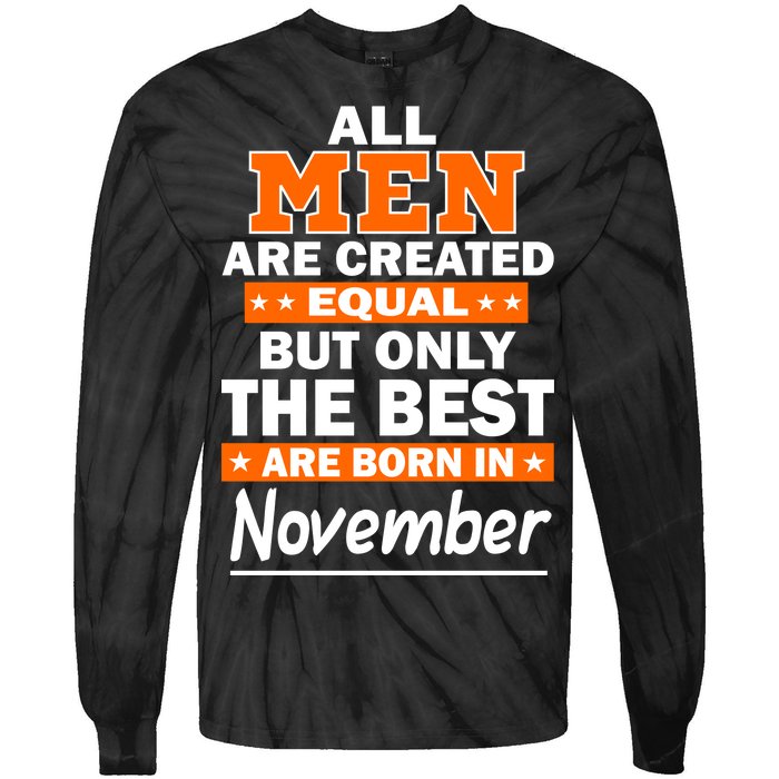 All Men Are Created Equal The Best Are Born In November Tie-Dye Long Sleeve Shirt