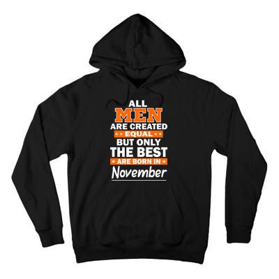 All Men Are Created Equal The Best Are Born In November Tall Hoodie