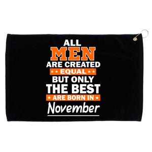 All Men Are Created Equal The Best Are Born In November Grommeted Golf Towel