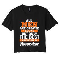 All Men Are Created Equal The Best Are Born In November Crop Top