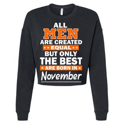 All Men Are Created Equal The Best Are Born In November Cropped Pullover Crew