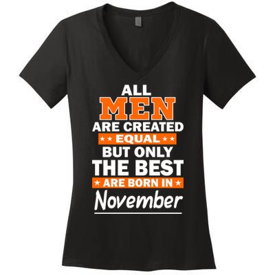 All Men Are Created Equal The Best Are Born In November Women's V-Neck T-Shirt