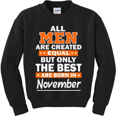 All Men Are Created Equal The Best Are Born In November Kids Sweatshirt