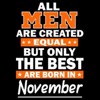 All Men Are Created Equal The Best Are Born In November Kids T-Shirt