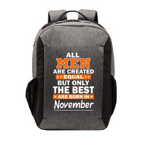 All Men Are Created Equal The Best Are Born In November Vector Backpack