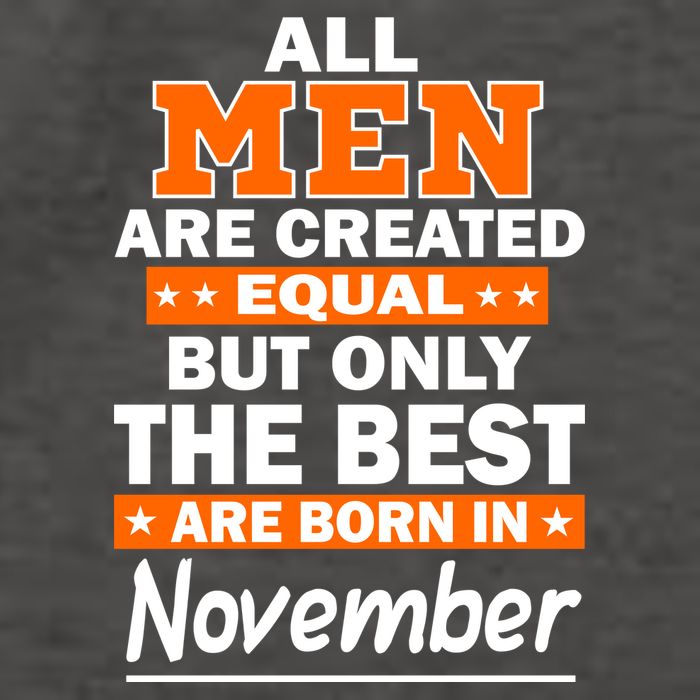 All Men Are Created Equal The Best Are Born In November Vector Backpack