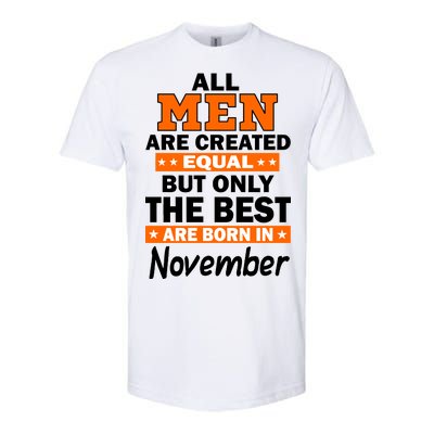 All Men Are Created Equal The Best Are Born In November Softstyle CVC T-Shirt