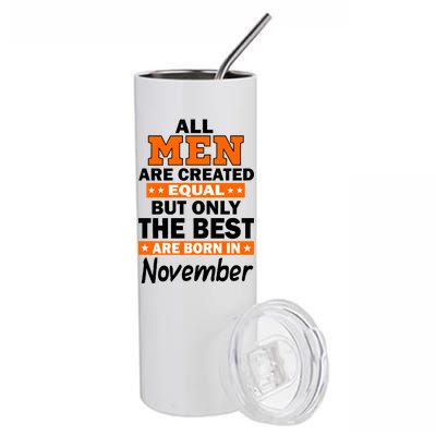 All Men Are Created Equal The Best Are Born In November Stainless Steel Tumbler