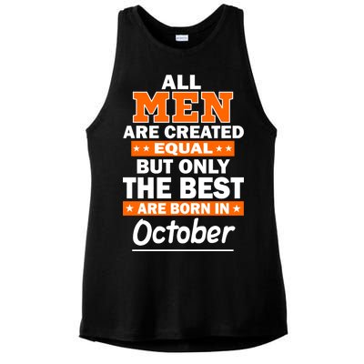 All Men Are Created Equal The Best Are Born In October Ladies PosiCharge Tri-Blend Wicking Tank