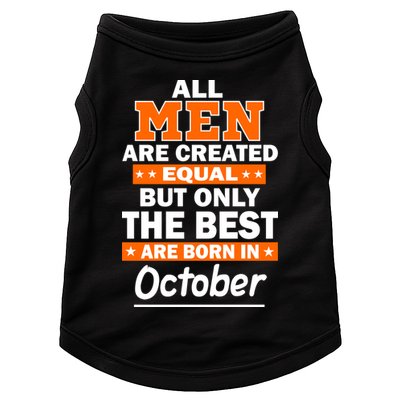 All Men Are Created Equal The Best Are Born In October Doggie Tank