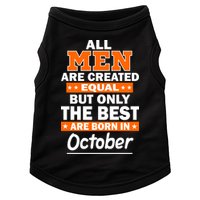 All Men Are Created Equal The Best Are Born In October Doggie Tank