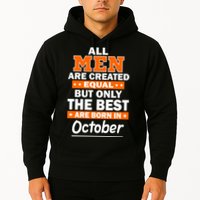 All Men Are Created Equal The Best Are Born In October Hoodie