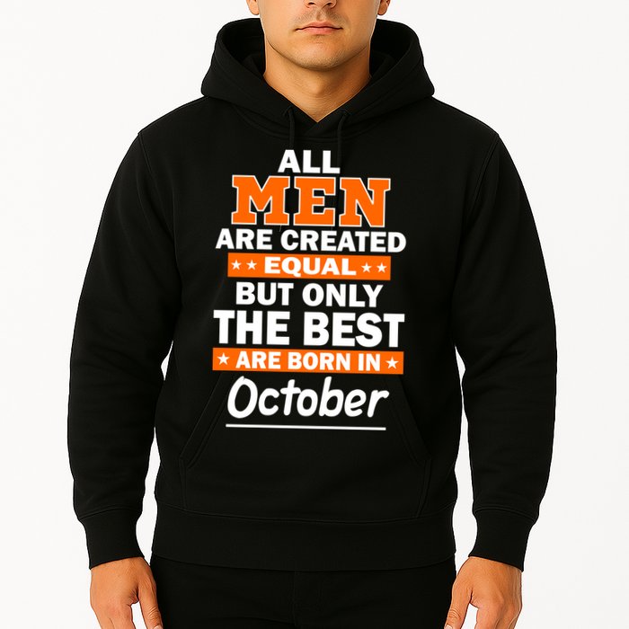 All Men Are Created Equal The Best Are Born In October Hoodie