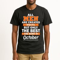 All Men Are Created Equal The Best Are Born In October Tall T-Shirt