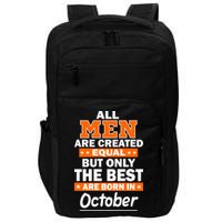 All Men Are Created Equal The Best Are Born In October Impact Tech Backpack