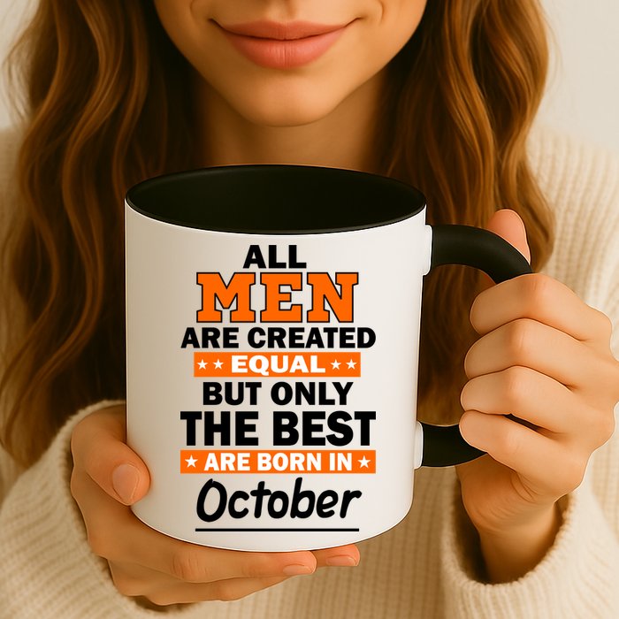 All Men Are Created Equal The Best Are Born In October Mug