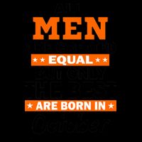 All Men Are Created Equal The Best Are Born In October Mug