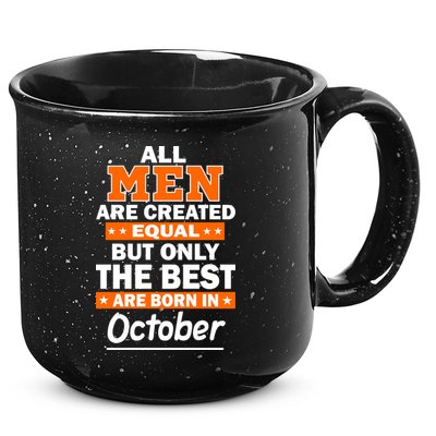 All Men Are Created Equal The Best Are Born In October 15oz Campfire Ceramic Mug